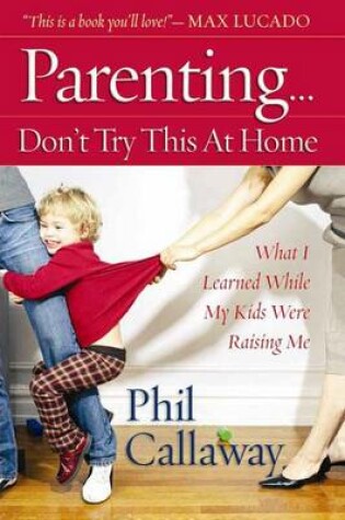 Cover of Parenting: Don't Try This at Home