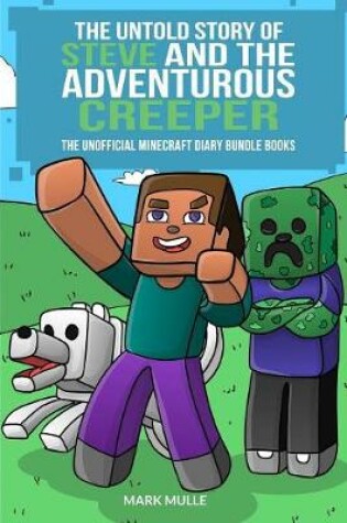 Cover of The Untold Story of Steve and The Adventurous Creeper