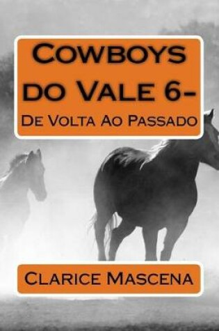 Cover of Cowboys do Vale 6 - De Volta Ao Passado