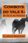 Book cover for Cowboys do Vale 6 - De Volta Ao Passado