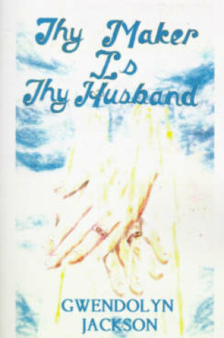 Cover of Thy Maker is Thy Husband