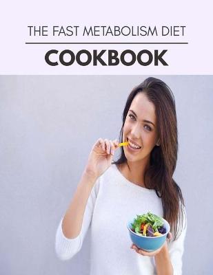 Book cover for The Fast Metabolism Diet Cookbook