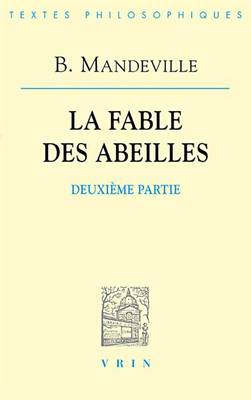 Book cover for Bernard Mandeville: La Fable Des Abeilles Seconde Partie