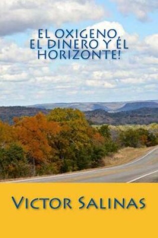Cover of El Oxigeno, el Dinero y el Horizonte!