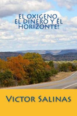 Book cover for El Oxigeno, el Dinero y el Horizonte!