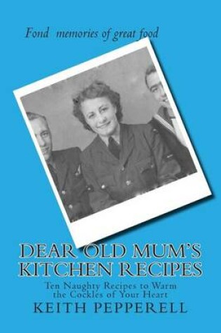 Cover of Dear Old Mum's Kitchen Recipes
