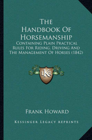 Cover of The Handbook of Horsemanship the Handbook of Horsemanship