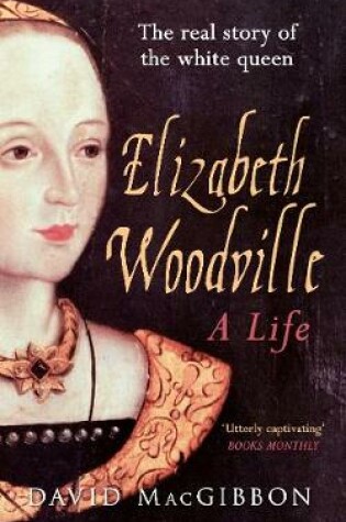 Cover of Elizabeth Woodville - A Life