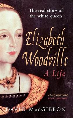 Book cover for Elizabeth Woodville - A Life