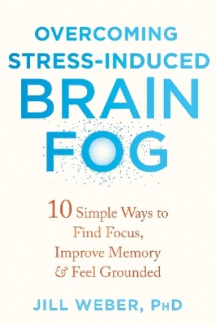 Cover of Overcoming Stress-Induced Brain Fog