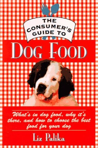 Cover of The Consumeras Guide to Dog Food