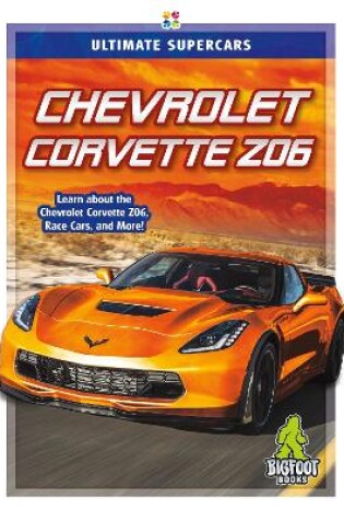 Cover of Ultimate Supercars: Chevrolet Corvette Z06