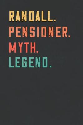 Book cover for Randall. Pensioner. Myth. Legend.