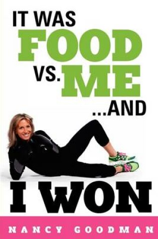 Cover of It Was Food vs. Me...and I Won