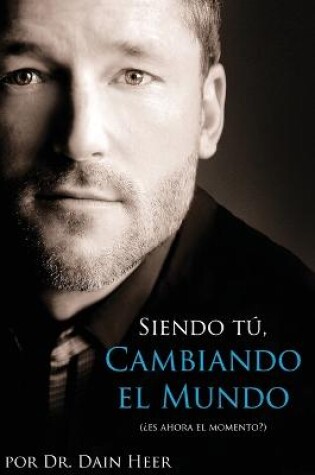 Cover of Siendo Tu, Cambiando El Mundo - Being You, Changing the World Spanish