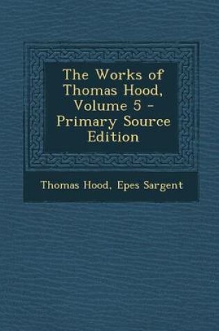 Cover of The Works of Thomas Hood, Volume 5