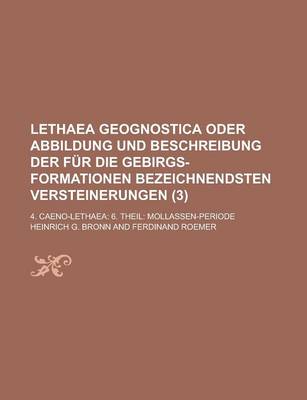 Book cover for Lethaea Geognostica Oder Abbildung Und Beschreibung Der Fur Die Gebirgs-Formationen Bezeichnendsten Versteinerungen; 4. Caeno-Lethaea