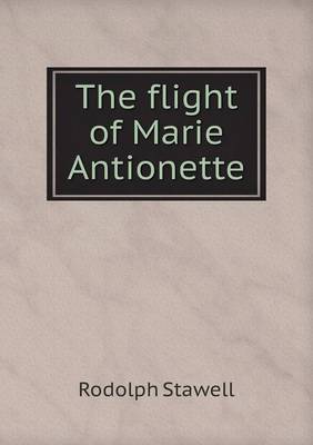 Book cover for The flight of Marie Antionette