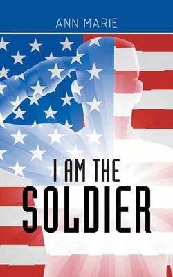 Book cover for I Am the Soldier