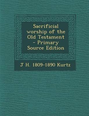 Book cover for Sacrificial Worship of the Old Testament - Primary Source Edition