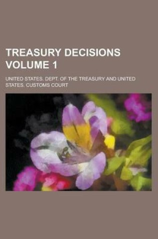 Cover of Treasury Decisions Volume 1