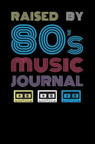 Cover of Raised By 80s Music Journal