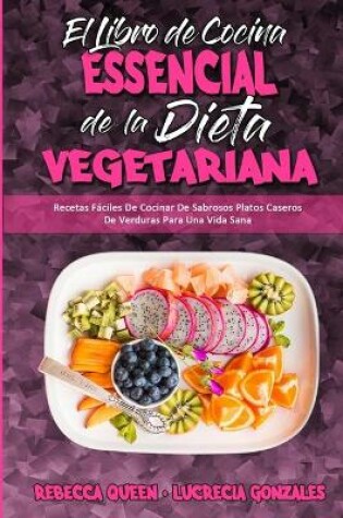 Cover of El Libro De Cocina Esencial De La Dieta Vegetariana