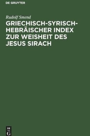 Cover of Griechisch-Syrisch-Hebräischer Index Zur Weisheit Des Jesus Sirach