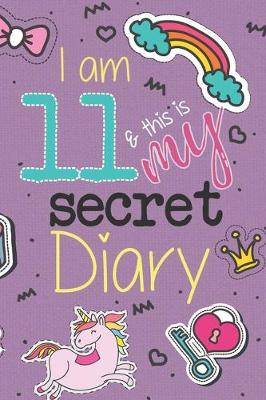 Book cover for I Am 11 And This Is My Secret Diary