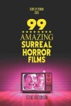Book cover for 99 Amazing Surreal Horror Films