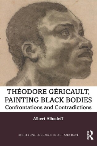 Cover of Theodore Gericault, Painting Black Bodies