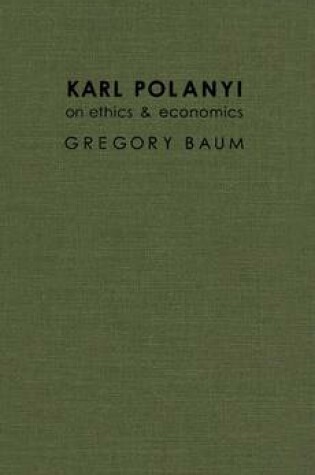 Cover of Karl Polanyi on Ethics and Economics