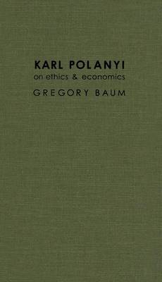 Book cover for Karl Polanyi on Ethics and Economics