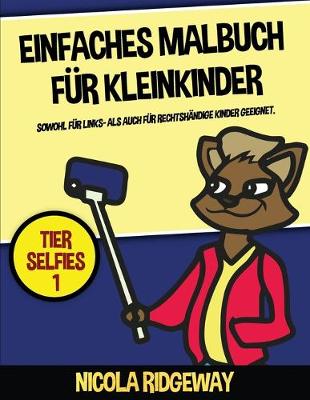 Book cover for Einfaches Malbuch für Kleinkinder (Tier Selfies 1)