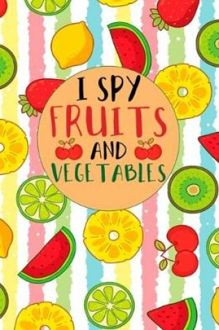 Cover of I Spy Fruits and Vegetables