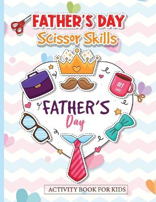 Cover of Father's Day Scissor Skills Activity Book for Kids