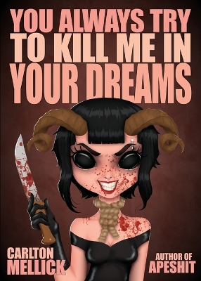 Book cover for You Always Try to Kill Me in Your Dreams