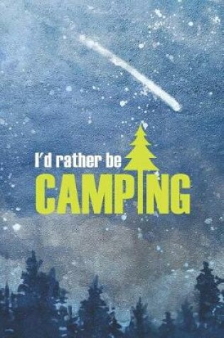 Cover of I'd Rather Be Camping