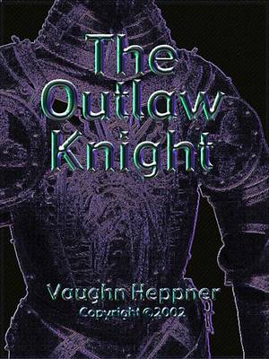 Book cover for The Outlaw Knight, Book II of the Knights Trilogy