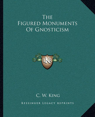 Book cover for The Figured Monuments of Gnosticism