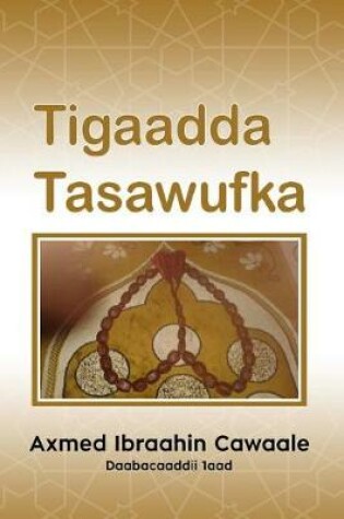 Cover of Tigaadda Tasawufka