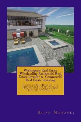 Book cover for Washington Real Estate Wholesaling Residential Real Estate Investor & Commercial Real Estate Investing