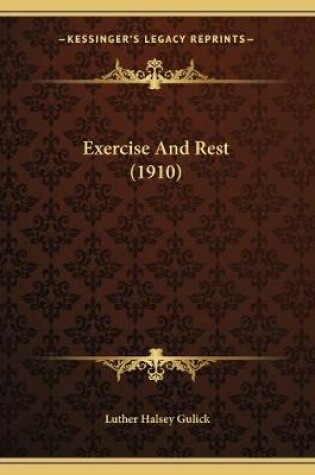 Cover of Exercise And Rest (1910)