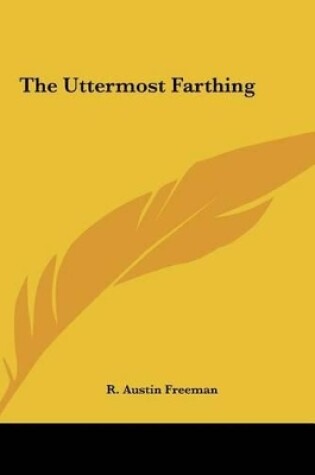 Cover of The Uttermost Farthing the Uttermost Farthing