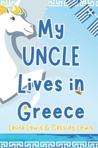 Cover of My Uncle Lives In Greece