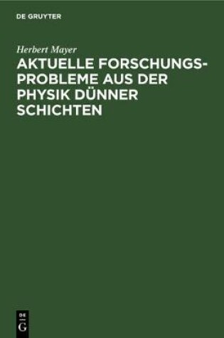 Cover of Aktuelle Forschungs-Probleme Aus Der Physik Dünner Schichten