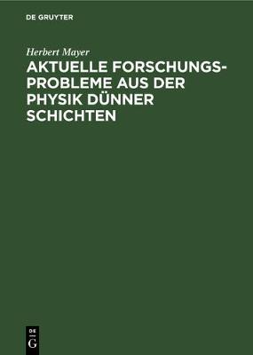 Book cover for Aktuelle Forschungs-Probleme Aus Der Physik Dünner Schichten