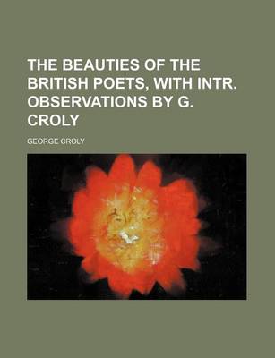 Book cover for The Beauties of the British Poets, with Intr. Observations by G. Croly