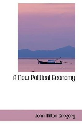 Cover of A New Political Economy