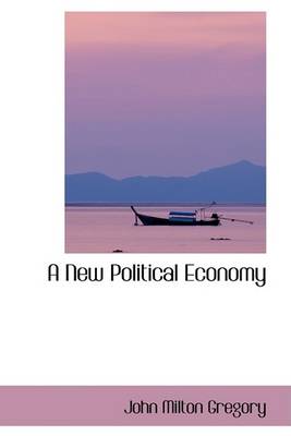 Book cover for A New Political Economy